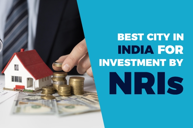 Best cities in India for Investment by NRIs