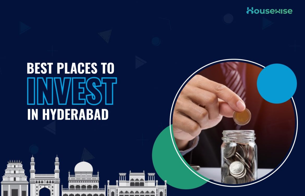 Best Places To Invest in Hyderabad