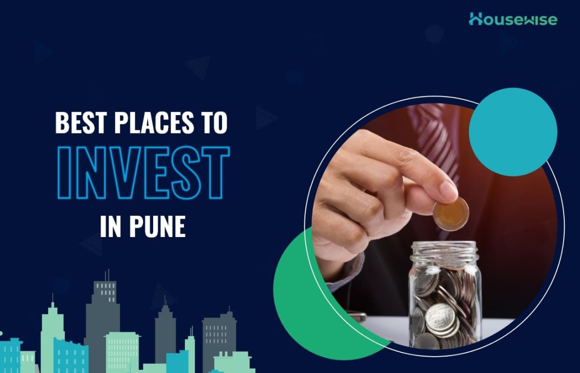Top Places to Invest in Pune – Trending Localities in Pune