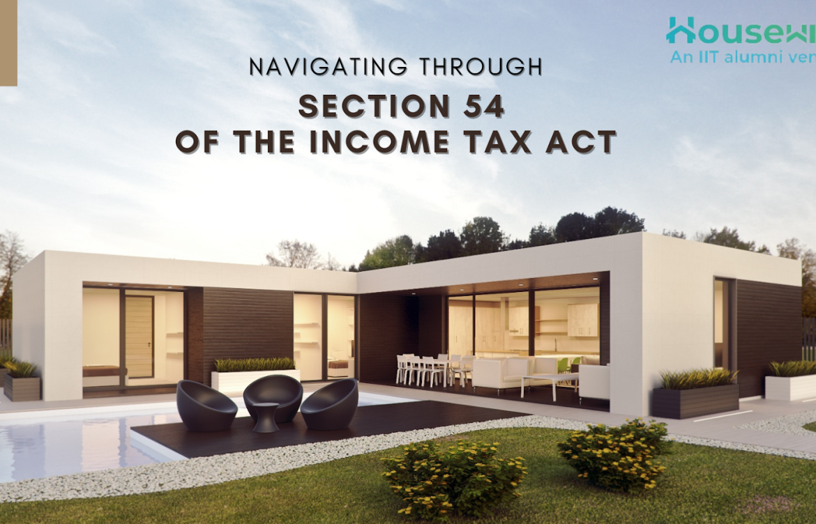 Navigating Through Section 54 of the Income Tax Act with Housewise: A Guide to Financial Savvy