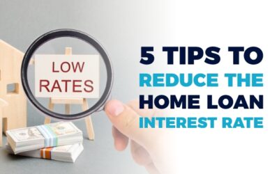 How to Reduce Home Loan Interest? 5 Tips to Reduce the Rate of a Home Loan