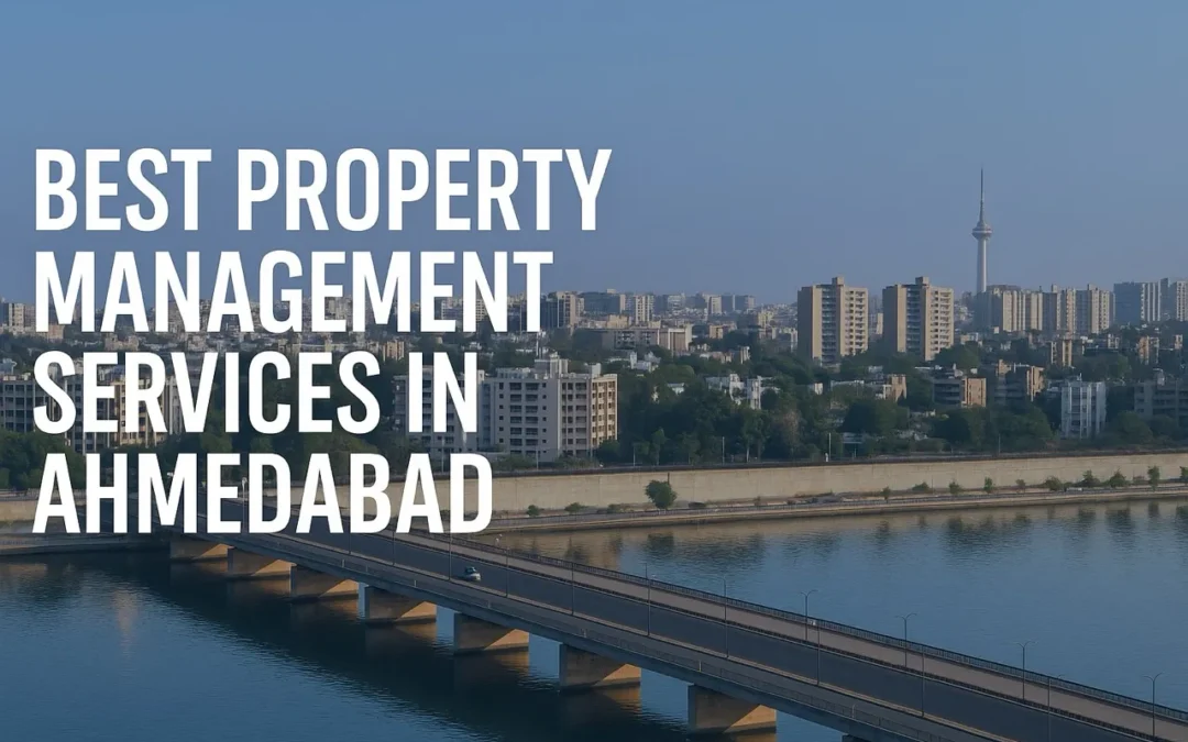 Best Property Management Services in Ahmedabad